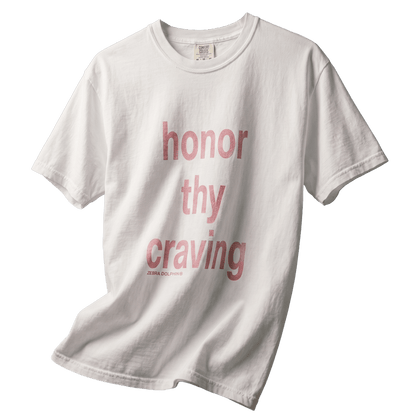 Honor thy craving